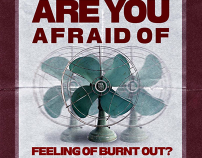 Are You Afraid of Feeling of Burnt Out Poster Design