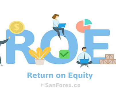 ROE là gì? Sức ảnh hưởng của Return on Equity (ROE)