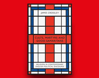 Cults, Martyrs and Good Samaritans by James Crossley