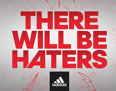 ADIDAS - THERE WILL BE HATERS