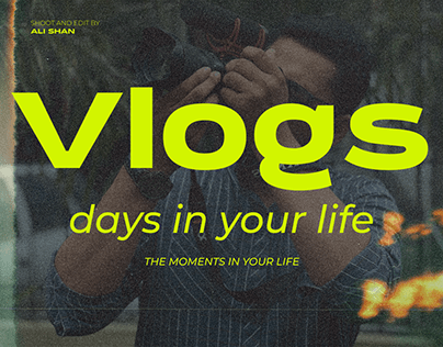 Vlogs - The Days & Moments in Life