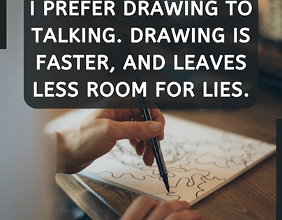 I prefer drawing to talking. Drawing is faster...