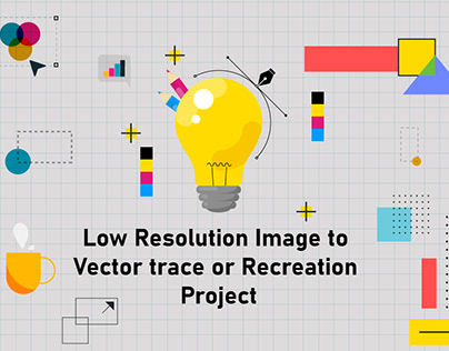 low res image to Vector trace or recreation Project