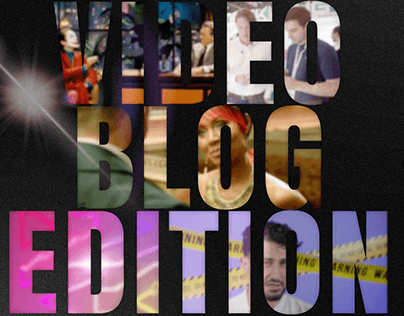 Video Blog Edition