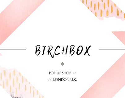 Birchbox | London Pop Up Shop
