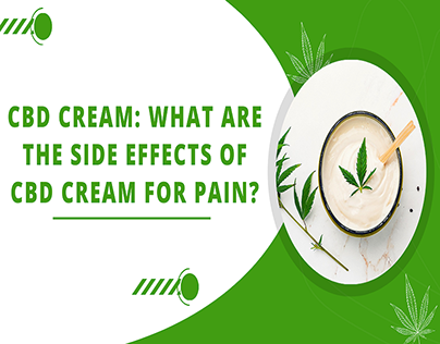 What Are The Side Effects Of CBD Cream For Pain?