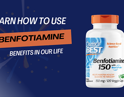 Learn How to Use Benfotiamine Benefits in Our Life