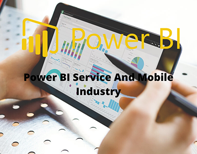 Power BI Service And Mobile Industry