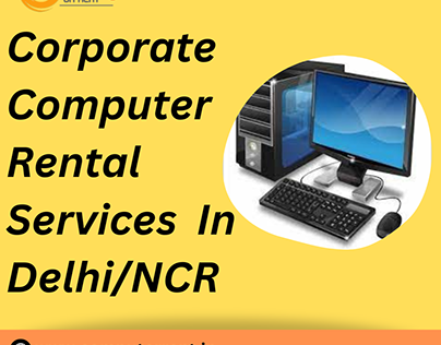 Corporate Computer rental Services in Delhi