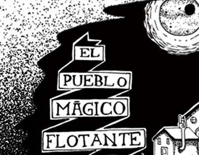 Pueblo Mágico Flotante/ The Magical Floating Town