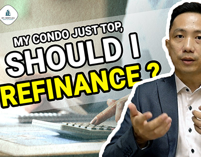 My Condo TOP, Should I Refinance?