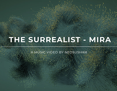 THE SURREALIST - MIRA Music Video