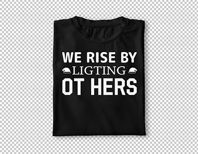 We rise by ligting ot hers