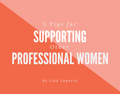 Support Other Professional Women - Lisa Laporte