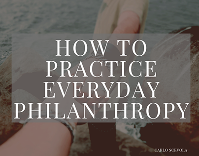 How to Practice Everyday Philanthropy by Carlo Scevola