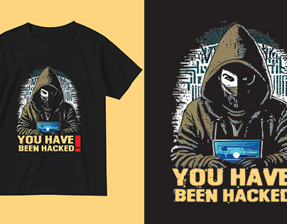 New hacker t-shirt design. You have been hacked.