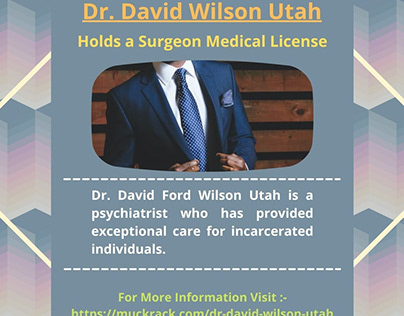 Dr. David Wilson Utah - Holds a Surgeon Medical License
