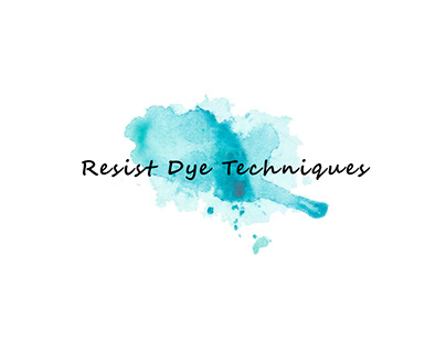 Resist Dye Techniques