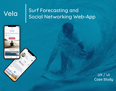Vela Surf Forecasting Web-App UX/UI Case Study Overview