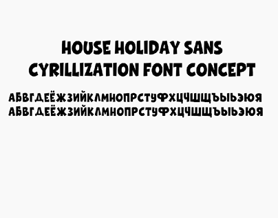 House Holiday Sans Cyrillization Font Concept