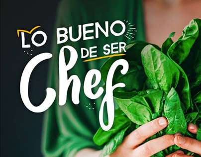 [CHEF] Lo Bueno de ser Chef / Concept y copy