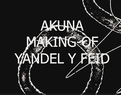 Making-of YANDEL Y FEID "AKUNA"
