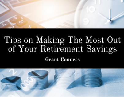 Making The Most Out Of Retirement Savings