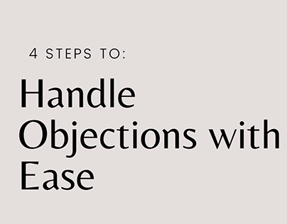 Project thumbnail - 4 Steps To Handle Objections with Ease