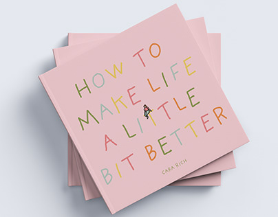 How to Make Life a Little Bit Better : A-Z