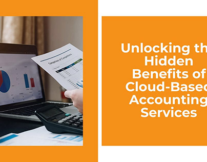 Unlocking Benefits of Cloud-Based Accounting Services