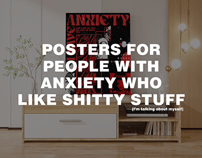 ANXIETY - Posters