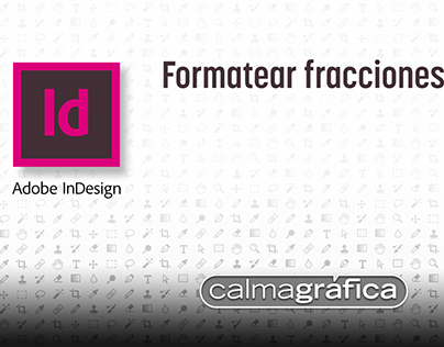 InDesign • Formatear fracciones