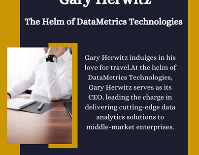 Gary Herwitz - The Helm of DataMetrics Technologies