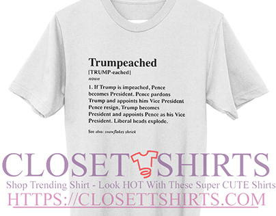 Trumpeached Definition Funny Shirt