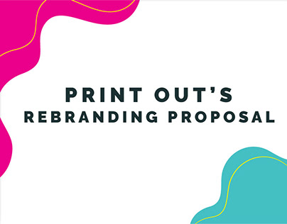 Print Out's Rebranding Proposal