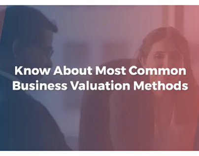 Know About Most Common Business Valuation Methods