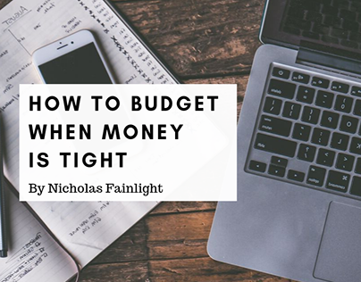 How to Budget When Money is Tight by Nicholas Fainlight