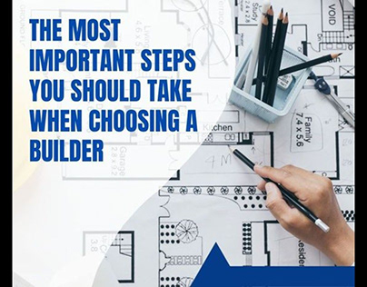 Important Steps When Choosing A Builder