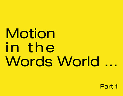 ▪️ Motion in the Words World ...