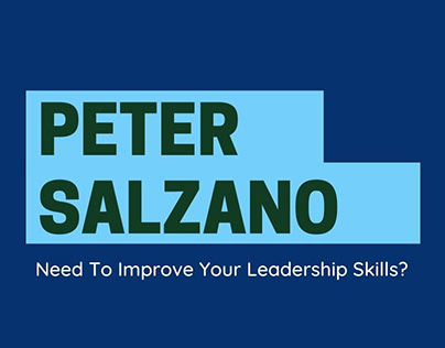 Peter Salzano - Need To Improve Your Leadership Skills