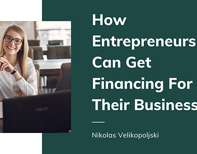 How Entrepreneurs Can Get Financing For Their Business