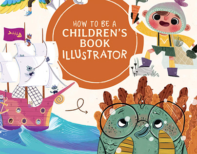 How to be a Children’s Book Illustrator