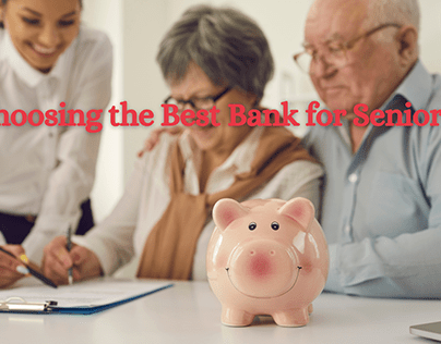 Choosig best bank for seniors