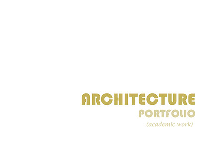 Architecture (Academic) Portfolio - Sonal Melana