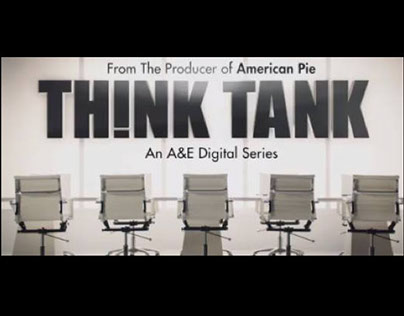 "THINK TANK" - Digital Series on A&E