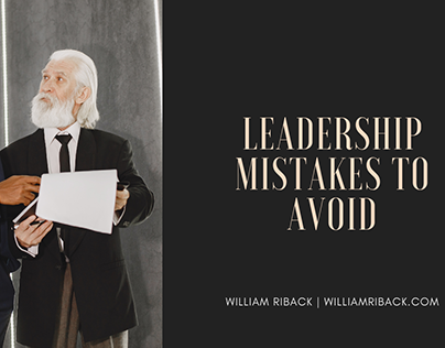 Leadership Mistakes to Avoid | William Riback