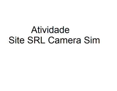 Atividade Site SRL Camera Sim