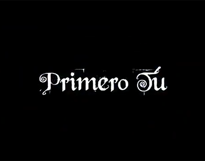"Primero Tú" Short Film Videos and Music Work