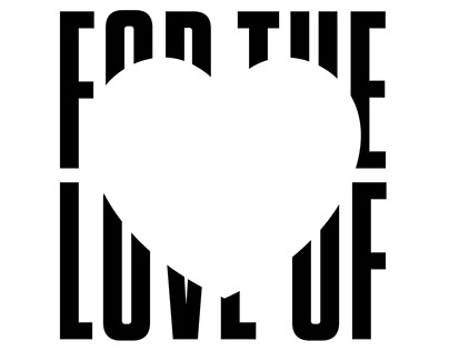 FOR THE LOVE OF
