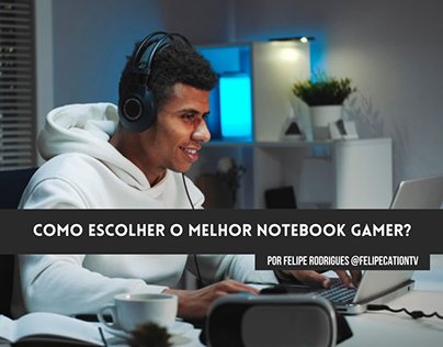 Como escolher o melhor notebook gamer?
